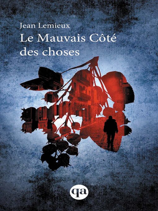 Title details for Le mauvais côté des choses by Jean Lemieux - Available